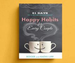Happy Habits for Every Couple: 21 Days to a Better Relationship
Book by Kathi Lipp and Roger Lipp