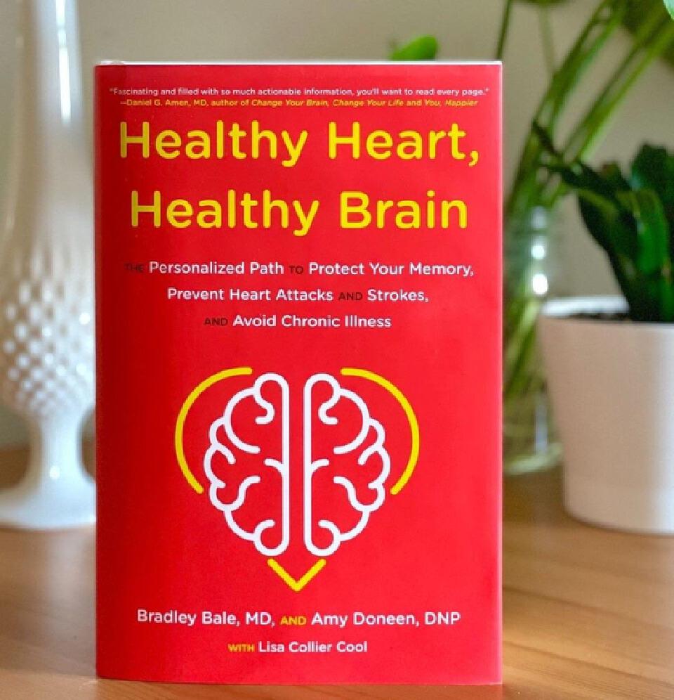 Healthy Heart, Healthy Brain: The Personalized Path to Protect Your Memory, Prevent Heart Attacks and Strokes, and Avoid Chronic Illness
Book by Amy Doneen and Bradley Bale