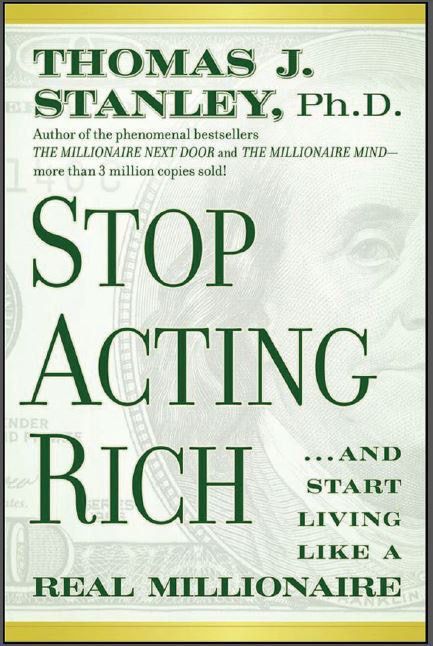 Stop Acting Rich: ...And Start Living Like A Real Millionaire
Book by Thomas J. Stanley