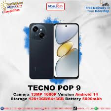 TECNO POP 9  6.6″ 90Hz display 5000 mAh 10W charger 128 GB storage, 3 GB RAm Operating System: Android 14 Go  Processor: UNISOC T615  Network: 4.5G (LTE Advanced); Dual Sim