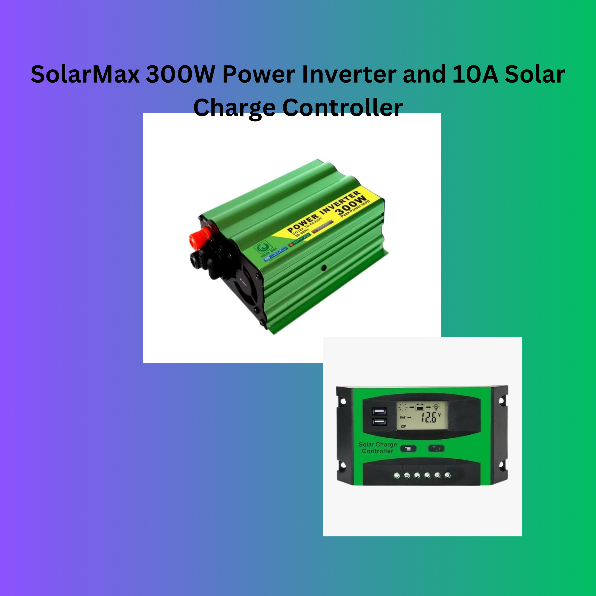 SolarMax 300W Power Inverter + 10A Solar Charge Controller Combo – Complete Off-Grid Solar Kit for Home