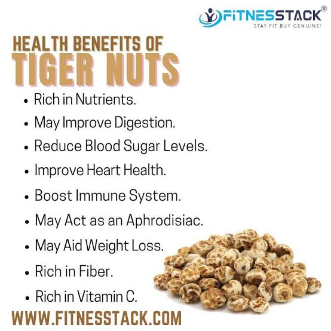 TIGER NUTS (reduce blood sugars, improves heart health , rich In fiber , reduce cholesterol , rich in vitamin c