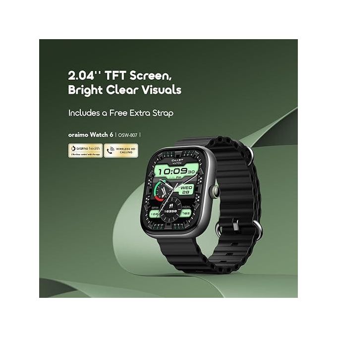 Oraimo Watch 6 OSW-807 Smart Watch  2.04″ Full Touch Display, Bluetooth 5.3 Calling, Heart Rate, SpO₂ & Stress Monitoring, 105+ Sports Modes, IP68,Up to 8-Day Usage Time,Anti-Scratch Panda Glass.