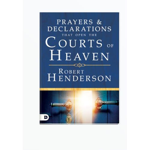 Prayers and Declarations that Open the Courts of Heaven
Book by Robert Henderson