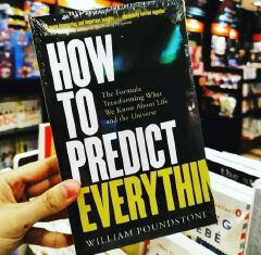 How To Predict Everything: The Formula Transforming What We Know About Life And The Universe Book By William Poundstone - Book