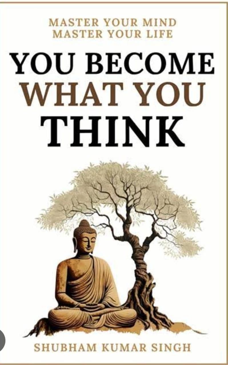 You Become What You Think: Insights to Level Up Your Happiness, Personal Growth, Relationships, and Mental Health Book by Shubham Kumar