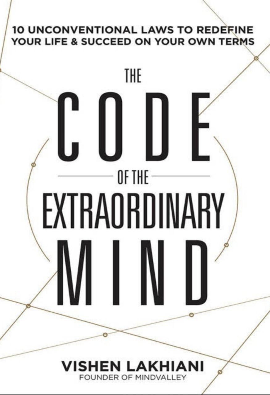 The Code of the Extraordinary Mind: 10 Unconventional Laws to Redefine Your Life and Succeed On Your Own Terms Book by Vishen Lakhiani