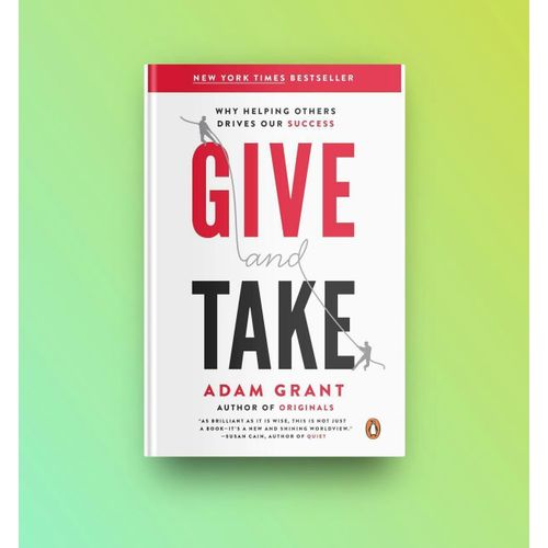 Give And Take: A Revolutionary Approach To Success Book By Adam Grant