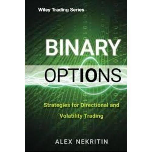 Binary Options: Strategies For Directional And Volatility Trading Book By Alex Nekritin