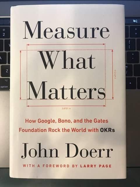 Measure What Matters: How Google, Bono, and the Gates Foundation Rock the World with OKRs Book by John Doerr