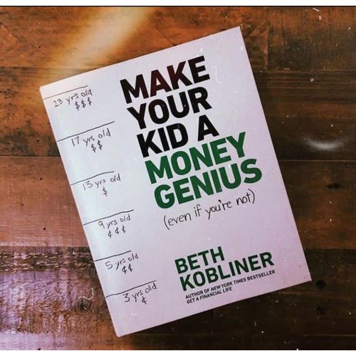 Make Your Kid A Money Genius (Even If You're Not): A Parents' Guide for Kids 3 to 23 Book by Beth Kobliner
