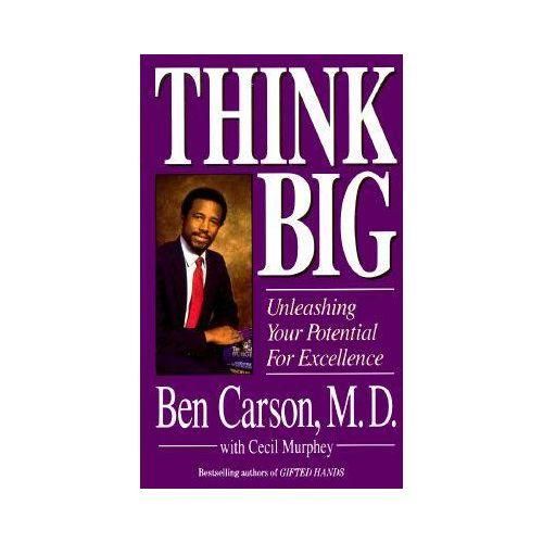 Think Big: Unleashing Your Potential For Excellence Book By Ben Carson