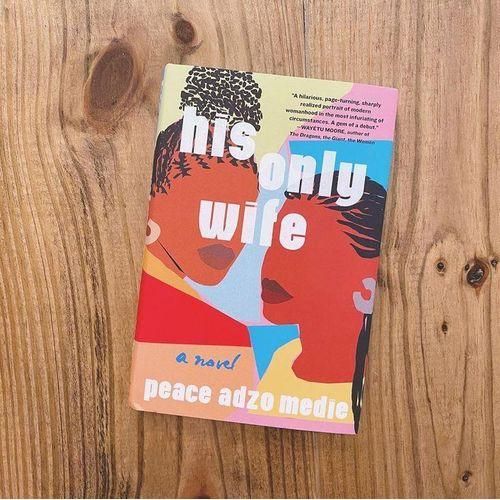 His Only Wife Book By Peace Adzo Medie