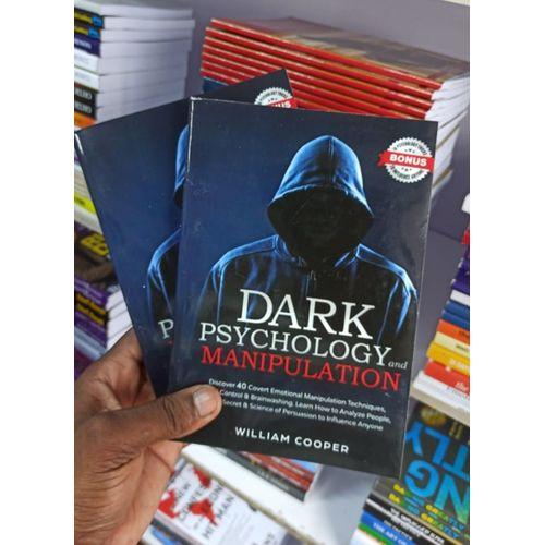 DARK PSYCHOLOGY and MANIPULATION: Book by William Cooper