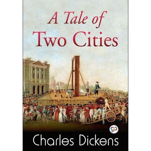 A Tale of Two Cities Novel by Charles Dickens