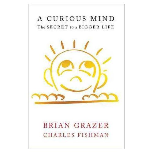 A Curious Mind: The Secret to a Bigger Life Book by Brian Grazer and Charles Fishman
