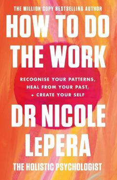 How To Do The Work: The Million-copy Global Bestseller Book By Nicole LePera