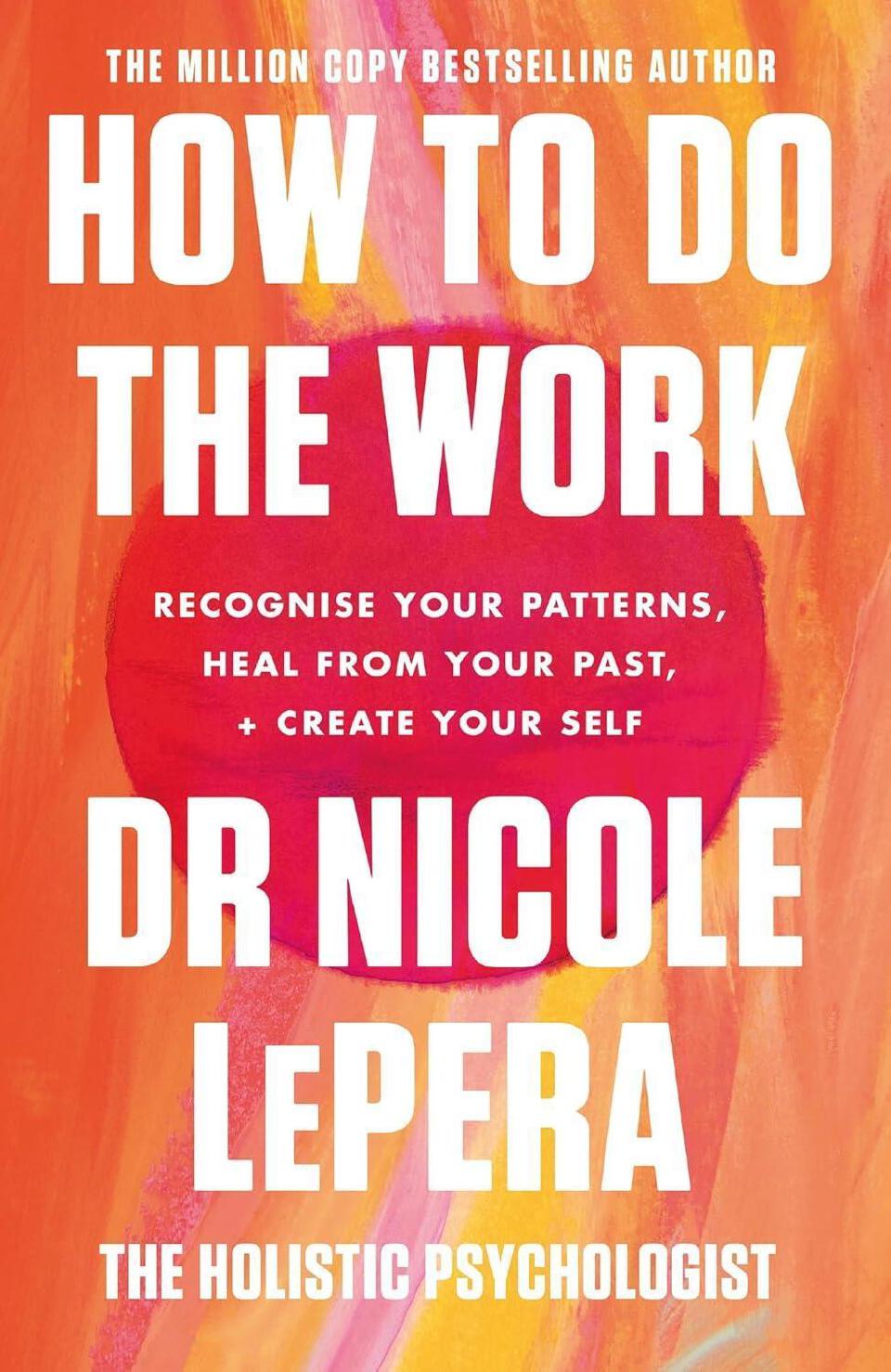 How To Do The Work: The Million-copy Global Bestseller Book By Nicole LePera