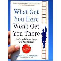 What Got You Here Won't Get You There Book by Marshall Goldsmith
