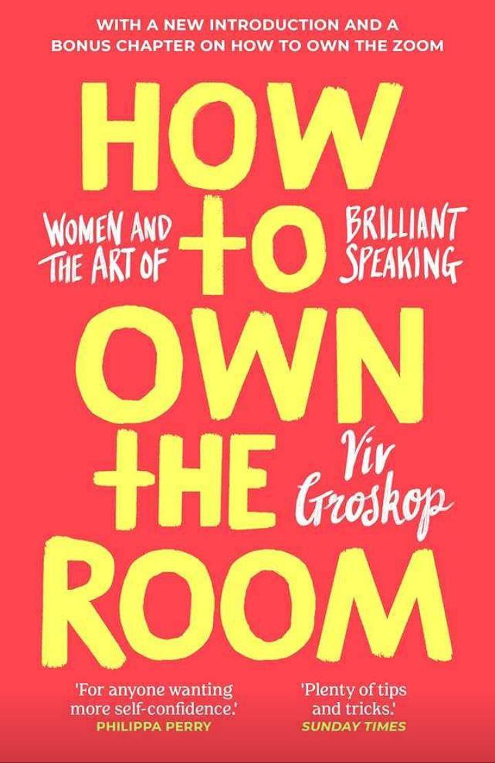 How To Own The Room: Women And The Art Of Brilliant Speaking Book By Viv Groskop