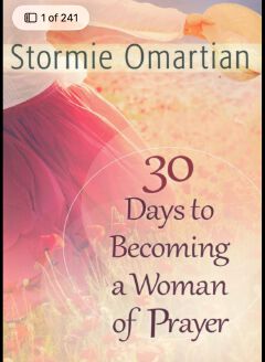30 Days to Becoming a Woman of Prayer Book of Prayers
Book by Stormie Omartian