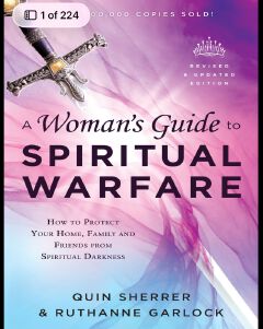 A Woman's Guide to Spiritual Warfare: Protect Your Home, Family and Friends from Spiritual Darkness
Book by Quin Sherrer and Ruthanne Garlock