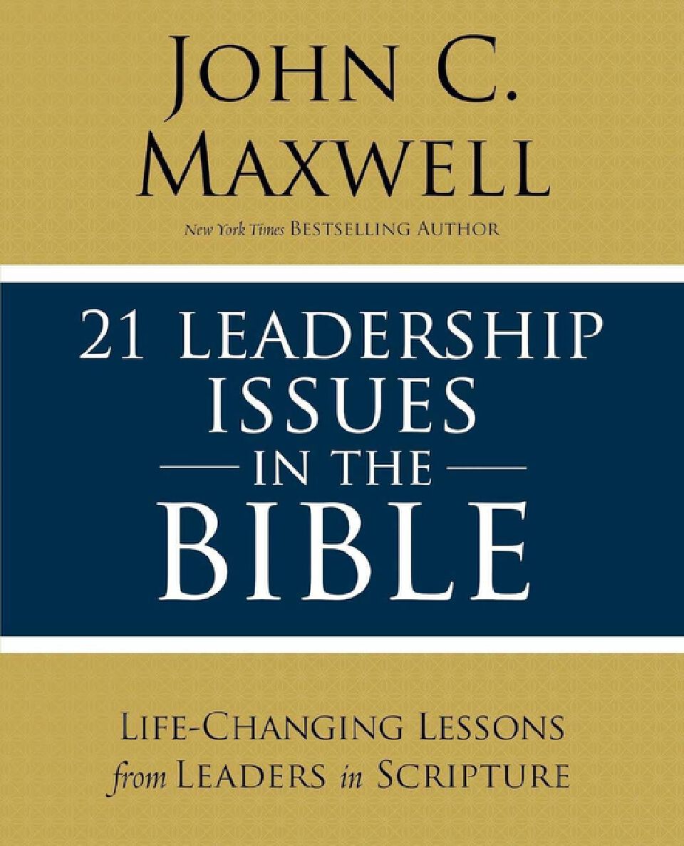 21 Leadership Issues in the Bible: Life-Changing Lessons from Leaders in Scripture
Book by John C. Maxwell (free bookmark)