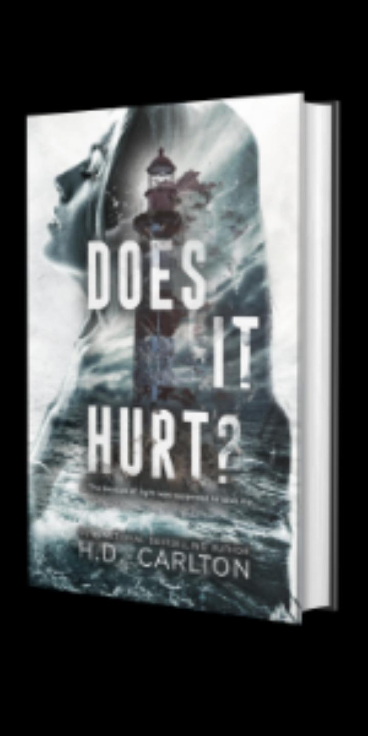 DOES IT HURT? BY H.D CARLTON - A DARK ROMANCE THRILLER NOVEL