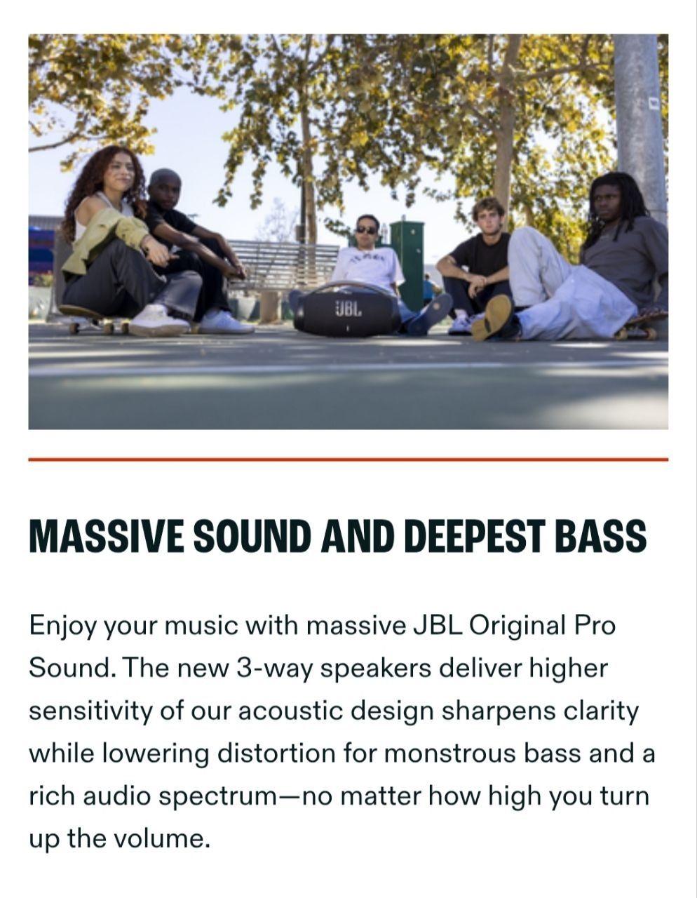 JBL Boombox 3 - Original JBL has been redesigned inside too, added with a new subwoofer unleashing much deeper bass and massive JBL Original Pro Sound, all with lower distortion.