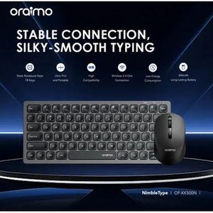 ⌨️🖱️ ORAIMO NIMBLETYPE WIRELESS KEYBOARD & MOUSE KIT OF-KK500N 🖱️⌨️
Silky Smooth Typing. Precise Control. Long-Lasting Battery.perfect for work, study, and gaming with smooth typing and reliable per