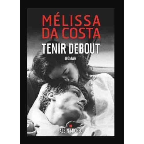 Tenir debout Book By Mélissa Da Costa [French Version]