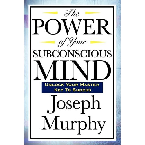 The Power Of Your Subconscious Mind