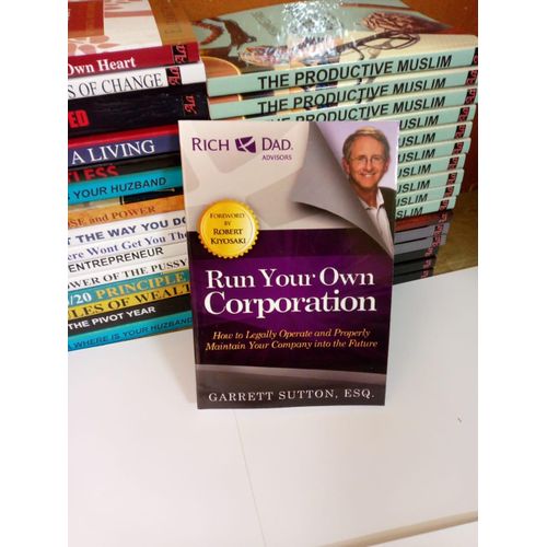 Run Your Own Corporation: How to Legally Operate and Properly Maintain Your Company Into the Future
