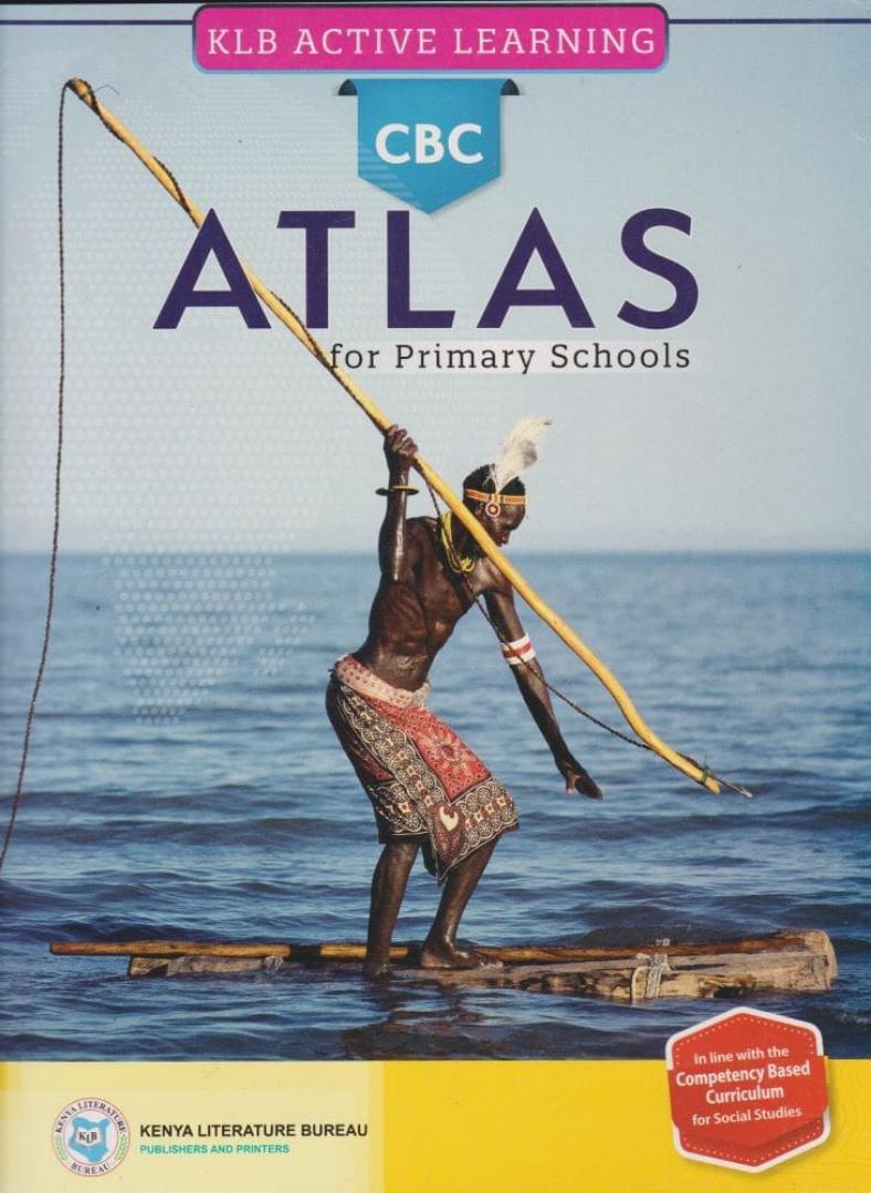 KLB Active Learning CBE Atlas for Primary Schools Grade 4, 5, &6