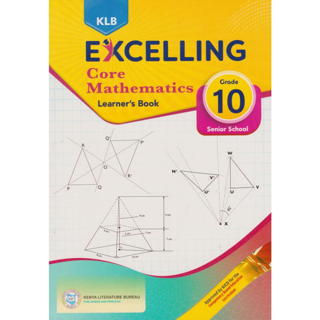 KLB EXCELLING IN CORE MATHEMATICS GRADE 10