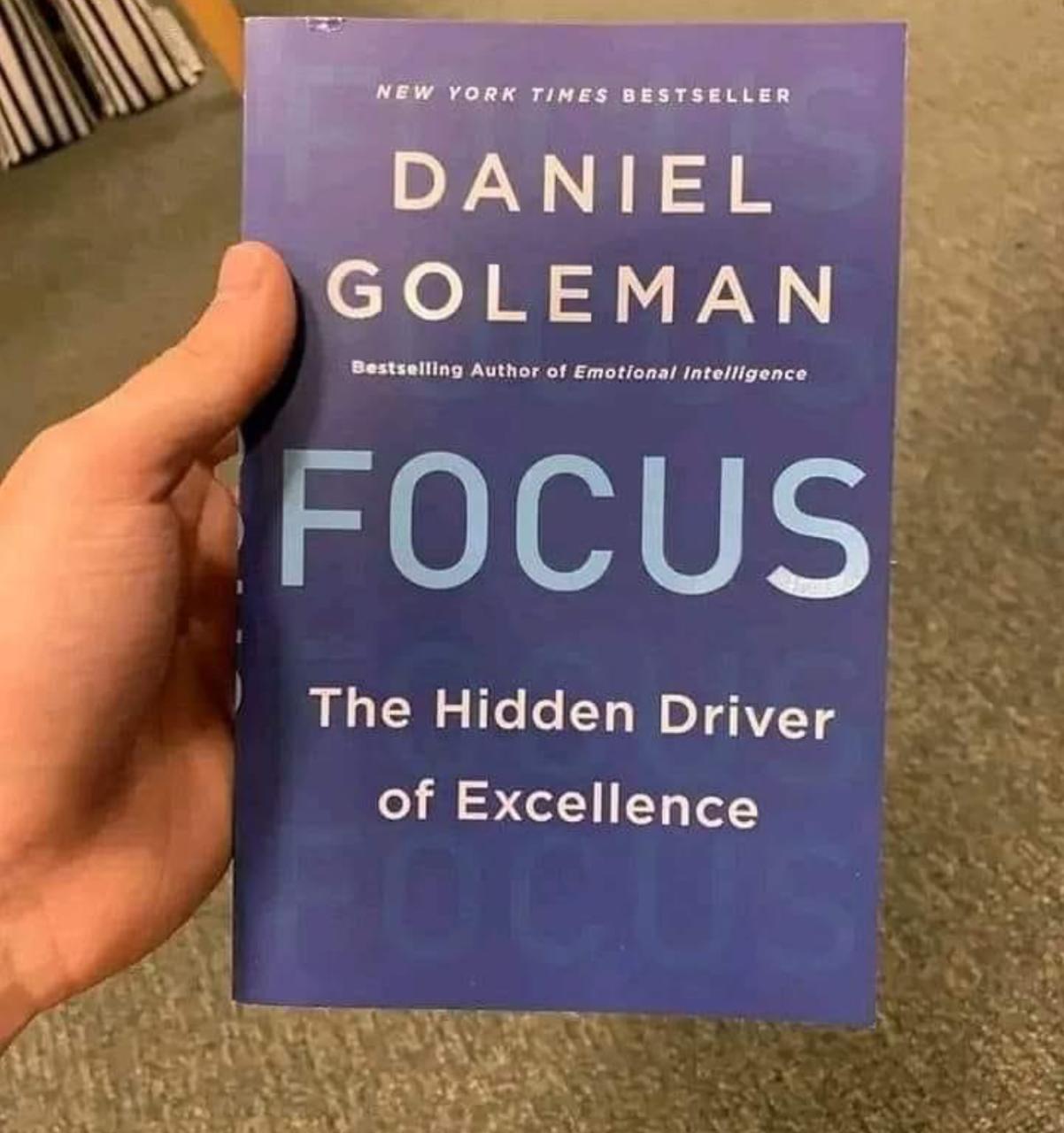 Focus: The Hidden Driver of Excellence
Book by Daniel Goleman