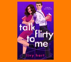 Talk Flirty to Me
Book by Livy Hart