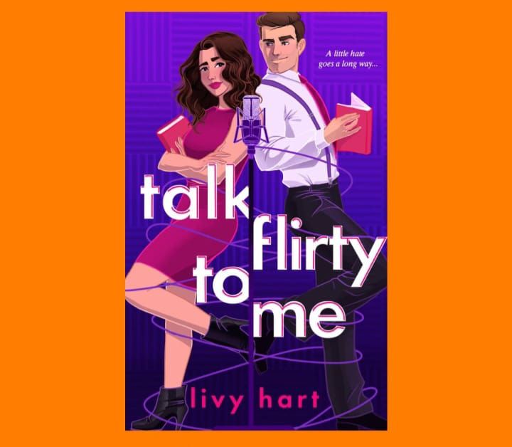 Talk Flirty to Me
Book by Livy Hart