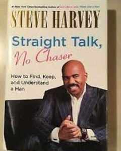Straight Talk, No Chaser: How to Find, Keep, and Understand a Man
Book by Steve Harvey