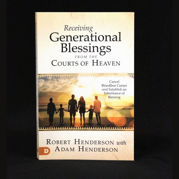 Receiving Generational Blessings from the Courts of Heaven: Cancel Bloodline Curses and Establish an Inheritance of Blessing
Book by Adam Henderson and Robert Henderson