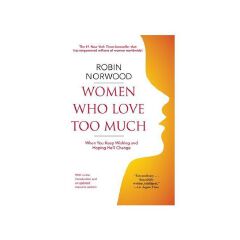 Women Who Love Too Much
Book by Robin Norwood