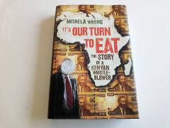 It's Our Turn to Eat: The Story of a Kenyan Whistle-Blower
Book by Michela Wrong