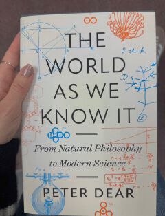 The World As We Know It: From Natural Philosophy to Modern Science
Book by Peter Dear