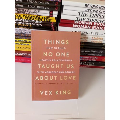 Things No One Taught Us About Love: How to Build Healthy Relationships with Yourself and Others
Book by Vex King