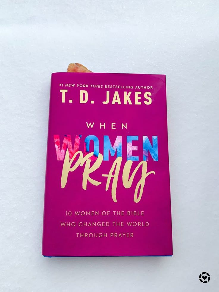 When Women Pray: 10 Women of the Bible Who Changed the World Through Prayer
Book by T. D. Jakes