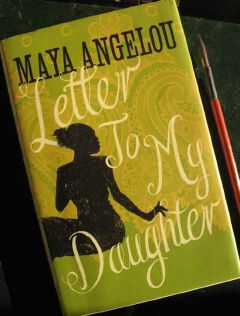 Letter to My Daughter Book by Maya Angelou