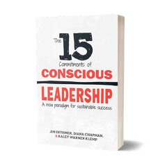 The 15 Commitments of Conscious Leadership: A New Paradigm for Sustainable Success
Book by Diana Chapman, Jim Dethmer, and Kaley Klemp