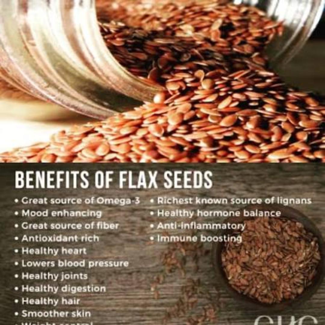 FLAX SEEDS,(rich in fiber, promote healthy skin and hair, lower cholesterol, mantain blood sugar
