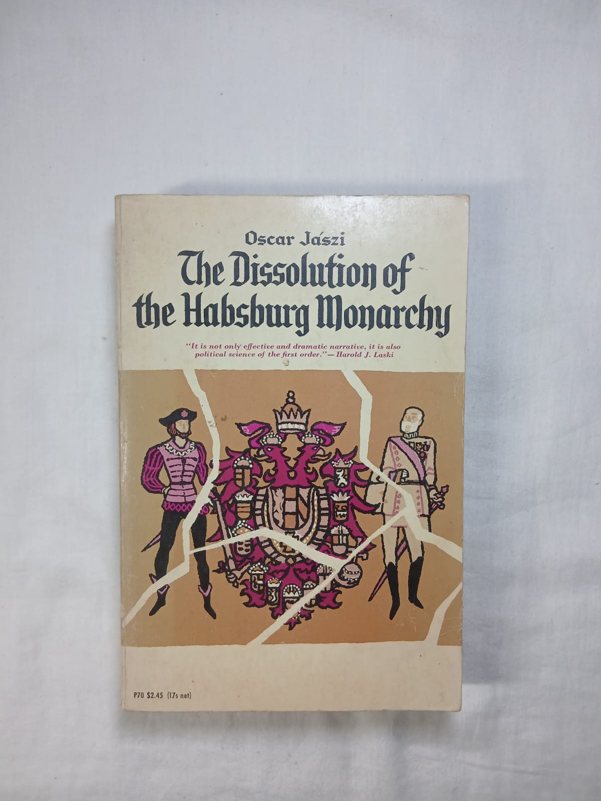 The Dissolution of the Habsburg Monarchy by Oscar Jászi