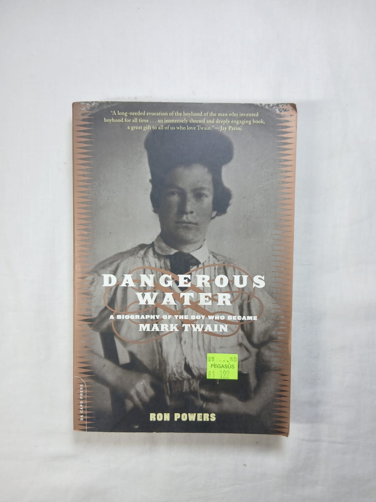 Dangerous Water: A Biography of the Boy Who Became Mark Twain by Ron Powers